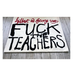 Gilbert & George - Fuck the Teachers